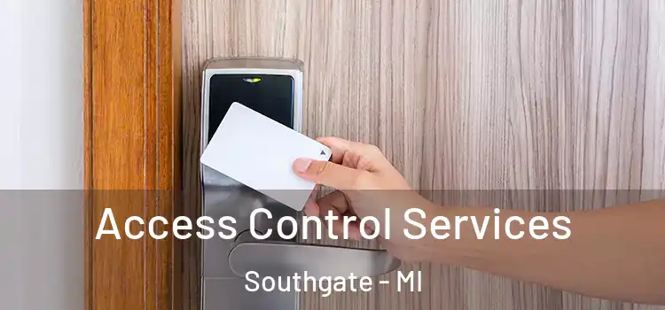 Access Control Services Southgate - MI