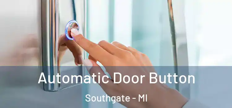 Automatic Door Button Southgate - MI