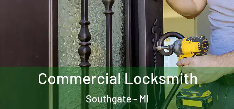 Commercial Locksmith Southgate - MI