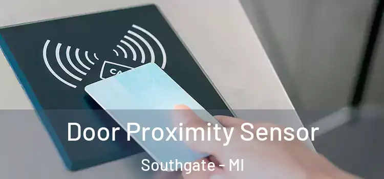  Door Proximity Sensor Southgate - MI