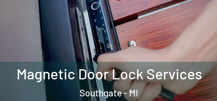  Magnetic Door Lock Services Southgate - MI