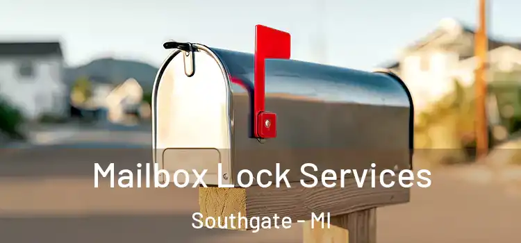  Mailbox Lock Services Southgate - MI