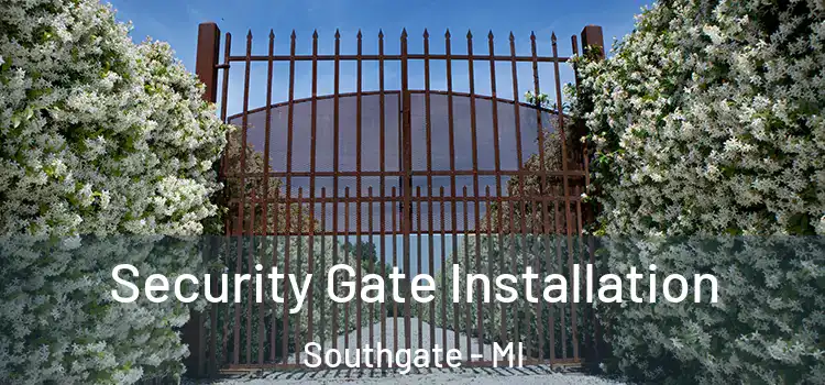 Security Gate Installation Southgate - MI