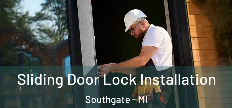 Sliding Door Lock Installation Southgate - MI